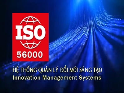 ISO 56000 - HỆ THỐNG QUẢN LÝ ĐỔI MỚI SÁNG TẠO
